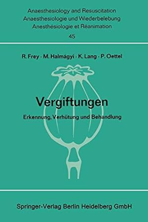 Immagine del venditore per Vergiftungen: Erkennung, Verhütung und Behandlung. Bericht über das Symposion am 11. und 12. Oktober 1968 in Mainz (Anaesthesiologie und . and Intensive Care Medicine) (German Edition) [Soft Cover ] venduto da booksXpress