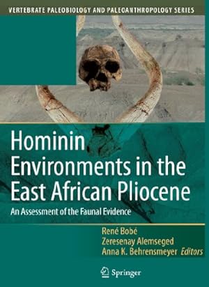 Imagen del vendedor de Hominin Environments in the East African Pliocene: An Assessment of the Faunal Evidence (Vertebrate Paleobiology and Paleoanthropology) by Bobe, Rene [Paperback ] a la venta por booksXpress