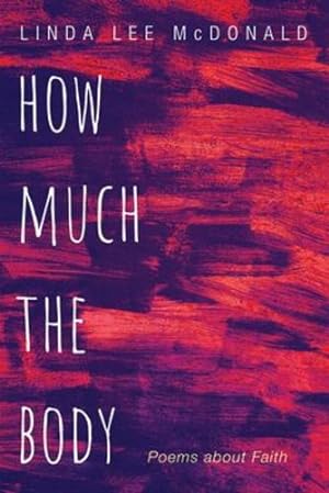 Seller image for How Much the Body: Poems about Faith [Soft Cover ] for sale by booksXpress