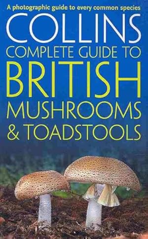 Seller image for Collins Complete British Mushrooms & Toadstools for sale by GreatBookPricesUK