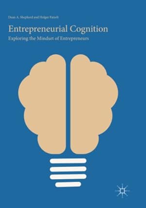 Bild des Verkufers fr Entrepreneurial Cognition: Exploring the Mindset of Entrepreneurs by Shepherd, Dean A., Patzelt, Holger [Paperback ] zum Verkauf von booksXpress