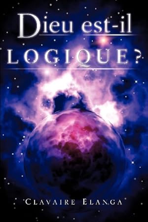 Image du vendeur pour Dieu est-il Logique ? [Soft Cover ] mis en vente par booksXpress