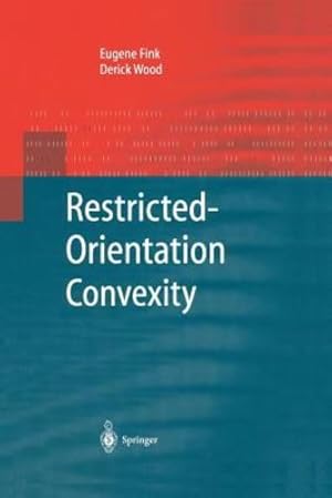 Imagen del vendedor de Restricted-Orientation Convexity (Monographs in Theoretical Computer Science. An EATCS Series) by Fink, Eugene, Wood, Derick [Paperback ] a la venta por booksXpress