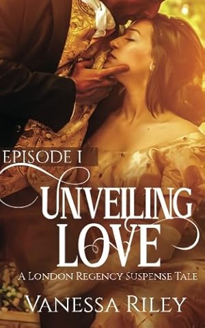 Bild des Verkufers fr Unveiling Love: A London Regency Suspense Tale (Volume 1) [Soft Cover ] zum Verkauf von booksXpress