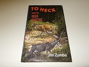 Seller image for To Heck With Deer Hunting for sale by Paradise Found Books