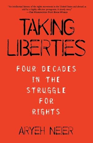 Immagine del venditore per Taking Liberties: Four Decades In The Struggle For Rights by Neier, Aryeh [Paperback ] venduto da booksXpress