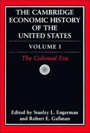 Seller image for The Cambridge Economic History of the United States, Vol. 1: The Colonial Era (Volume 1) [Hardcover ] for sale by booksXpress