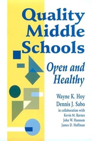 Seller image for Quality Middle Schools: Open and Healthy by Hoy, Wayne K., Barnes, Kevin M., Hannum, John W., Hoffman, James D., Sabo, Dennis J. [Paperback ] for sale by booksXpress