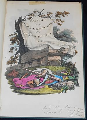 The Costume of the Original Inhabitants of the British Islands, and Adjacent Coasts of the Baltic...