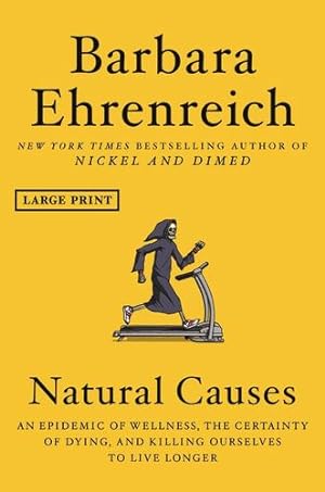 Seller image for Natural Causes: An Epidemic of Wellness, the Certainty of Dying, and Killing Ourselves to Live Longer [Hardcover ] for sale by booksXpress
