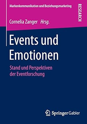 Seller image for Events und Emotionen: Stand und Perspektiven der Eventforschung (Markenkommunikation und Beziehungsmarketing) (German Edition) [Paperback ] for sale by booksXpress