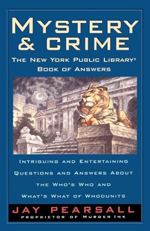 Seller image for Mystery and Crime: The New York Public Library Book of Answers: Intriguing and Entertaining Questions and Answers About the Who's Who and What's by Pearsall, Jay [Paperback ] for sale by booksXpress