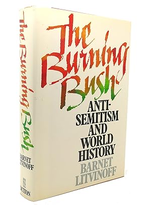 Image du vendeur pour THE BURNING BUSH Anti-Sematism and World History mis en vente par Rare Book Cellar