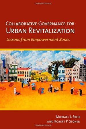 Image du vendeur pour Collaborative Governance for Urban Revitalization: Lessons from Empowerment Zones by Rich, Michael J., Stoker, Robert P. [Paperback ] mis en vente par booksXpress
