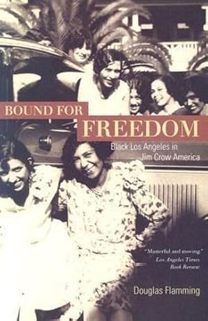 Seller image for Bound for Freedom: Black Los Angeles in Jim Crow America by Flamming, Douglas [Paperback ] for sale by booksXpress