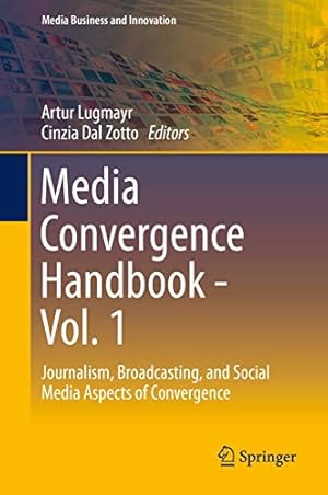 Seller image for Media Convergence Handbook - Vol. 1: Journalism, Broadcasting, and Social Media Aspects of Convergence (Media Business and Innovation) [Hardcover ] for sale by booksXpress