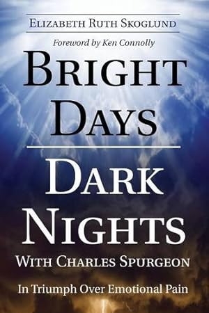 Immagine del venditore per Bright Days Dark Nights With Charles Spurgeon: In Triumph Over Emotional Pain by Skoglund, Elizabeth Ruth [Paperback ] venduto da booksXpress