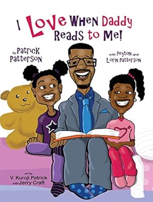 Seller image for I Love When Daddy Reads to Me by Patterson, Patrick J, Patterson, Peyton G, Patterson, Lorin M [Hardcover ] for sale by booksXpress