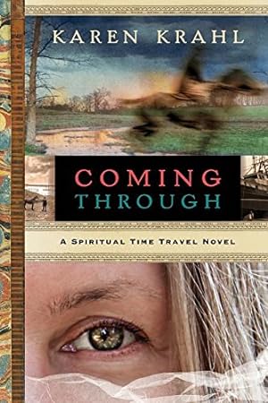 Seller image for Coming Through: A Spiritual Time Travel Novel by Krahl, Karen [Paperback ] for sale by booksXpress
