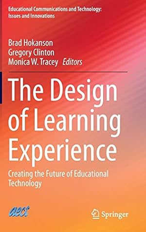 Seller image for The Design of Learning Experience: Creating the Future of Educational Technology (Educational Communications and Technology: Issues and Innovations) [Hardcover ] for sale by booksXpress