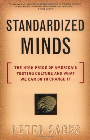 Seller image for Standardized Minds: The High Price Of America's Testing Culture And What We Can Do To Change It by Sacks, Peter [Paperback ] for sale by booksXpress