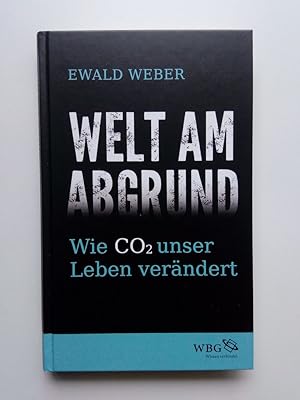 Seller image for Welt am Abgrund Wie CO2 unser Leben verndert for sale by Antiquariat Smock