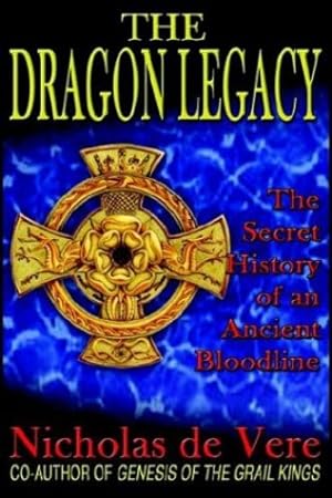 Immagine del venditore per The Dragon Legacy: The Secret History of an Ancient Bloodline by Nicholas de Vere, Tracy R. Twyman [Paperback ] venduto da booksXpress