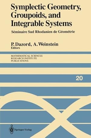 Seller image for Symplectic Geometry, Groupoids, and Integrable Systems: Séminaire Sud Rhodanien de Géométrie à Berkeley (1989) (Mathematical Sciences Research Institute Publications) [Paperback ] for sale by booksXpress