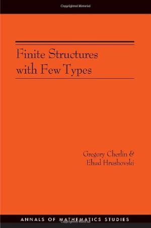 Seller image for Finite Structures with Few Types. (AM-152), Volume 152 (Annals of Mathematics Studies) by Cherlin, Gregory, Hrushovski, Ehud [Paperback ] for sale by booksXpress