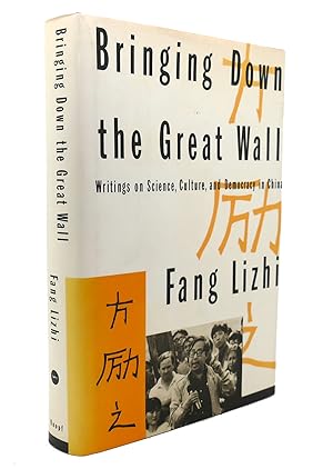 Imagen del vendedor de BRINGING DOWN THE GREAT WALL Writings on Science, Culture and Democracy in China a la venta por Rare Book Cellar