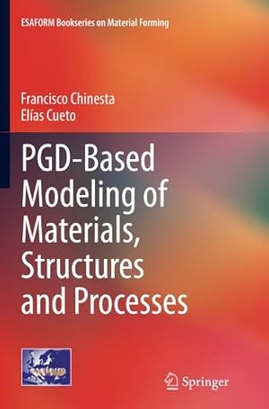 Bild des Verkufers fr PGD-Based Modeling of Materials, Structures and Processes (ESAFORM Bookseries on Material Forming) by Chinesta, Francisco [Paperback ] zum Verkauf von booksXpress