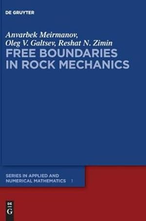 Imagen del vendedor de Free Boundaries in Rock Mechanics (de Gruyter Series in Applied and Numerical Mathematics) by Meirmanov, Anvarbek / Galtsev, Oleg V. / Zimin, Reshat N. [Hardcover ] a la venta por booksXpress