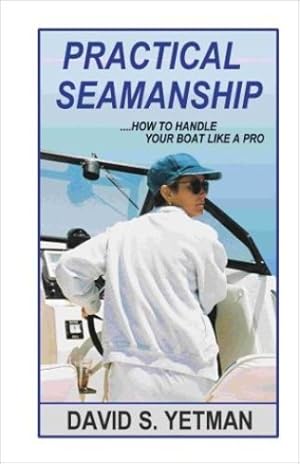 Immagine del venditore per Practical Seamanship by Yetman, David S, Yetman, David S. [Paperback ] venduto da booksXpress