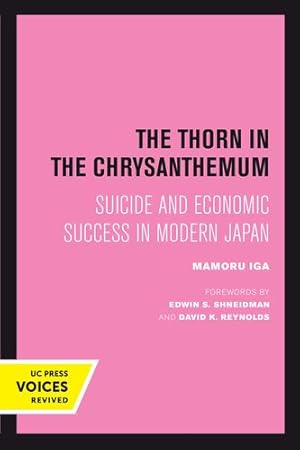 Seller image for The Thorn in the Chrysanthemum: Suicide and Economic Success in Modern Japan by Iga, Mamoru [Paperback ] for sale by booksXpress