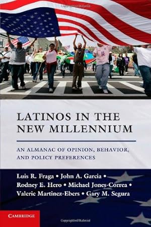 Immagine del venditore per Latinos in the New Millennium: An Almanac of Opinion, Behavior, and Policy Preferences by Fraga, Luis R., Garcia, John A., Hero, Rodney E., Jones-Correa, Michael, Martinez-Ebers, Valerie, Segura, Gary M. [Paperback ] venduto da booksXpress