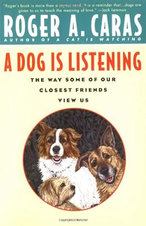 Imagen del vendedor de A Dog Is Listening: The Way Some of Our Closest Friends View Us by Caras, Roger A. [Paperback ] a la venta por booksXpress