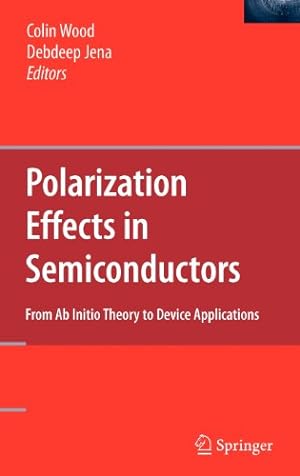 Immagine del venditore per Polarization Effects in Semiconductors: From Ab Initio Theory to Device Applications [Hardcover ] venduto da booksXpress