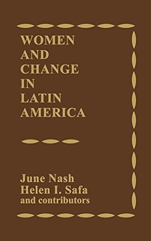 Seller image for Women and Change in Latin America: New Directions in Sex and Class by Nash, June, Safa, Helen I. [Hardcover ] for sale by booksXpress