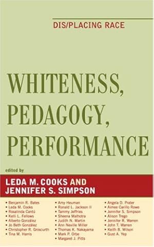 Seller image for Whiteness, Pedagogy, Performance: Dis/Placing Race [Hardcover ] for sale by booksXpress