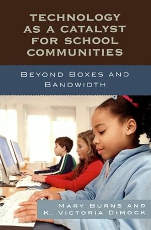 Seller image for Technology as a Catalyst for School Communities: Beyond Boxes and Bandwidth [Soft Cover ] for sale by booksXpress