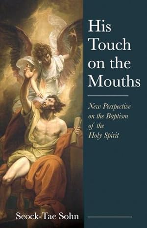 Imagen del vendedor de His Touch on the Mouths: New Perspective on the Baptism of the Holy Spirit [Soft Cover ] a la venta por booksXpress