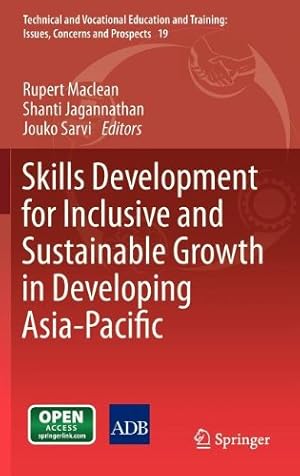 Seller image for Skills Development for Inclusive and Sustainable Growth in Developing Asia-Pacific (Technical and Vocational Education and Training: Issues, Concerns and Prospects) [Hardcover ] for sale by booksXpress