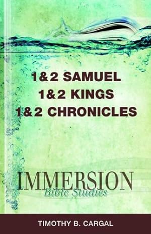 Seller image for Immersion Bible Studies: 1 & 2 Samuel, 1 & 2 Kings, 1 & 2 Chronicles (Essential Guide) by Cargal, Timothy B. [Paperback ] for sale by booksXpress