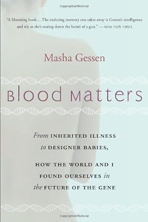 Seller image for Blood Matters: From BRCA1 to Designer Babies, How the World and I Found Ourselves in the Future of the Gene by Gessen, Masha [Paperback ] for sale by booksXpress