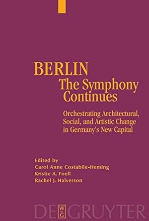 Immagine del venditore per Berlin: The Symphony Continues: Orchestrating Architectural, Social, and Artistic Change in Germany's New Capital [Hardcover ] venduto da booksXpress