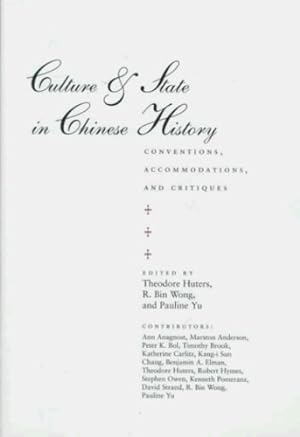 Immagine del venditore per Culture and State in Chinese History: Conventions, Accommodations, and Critiques (Irvine Studies in the Humanities) [Hardcover ] venduto da booksXpress