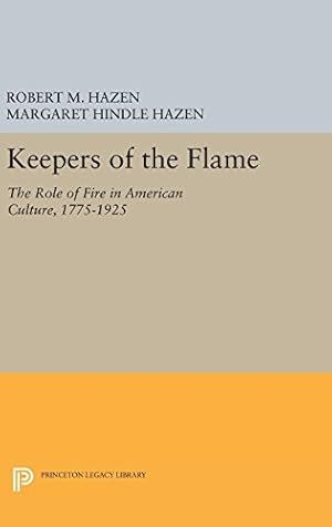 Imagen del vendedor de Keepers of the Flame: The Role of Fire in American Culture, 1775-1925 (Princeton Legacy Library) by Hazen, Robert M., Hazen, Margaret Hindle [Hardcover ] a la venta por booksXpress