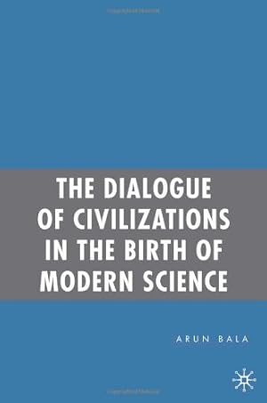 Seller image for The Dialogue of Civilizations in the Birth of Modern Science by Bala, A. [Hardcover ] for sale by booksXpress