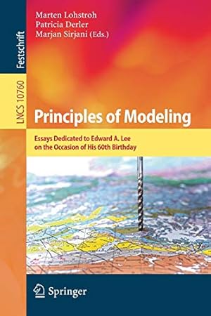 Seller image for Principles of Modeling: Essays Dedicated to Edward A. Lee on the Occasion of His 60th Birthday (Lecture Notes in Computer Science) [Soft Cover ] for sale by booksXpress