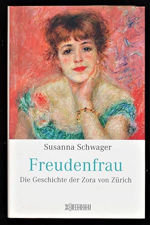 Freudenfrau : Die Geschichte der Zora von Zürich. Mit einem unvollständigen Glossar.